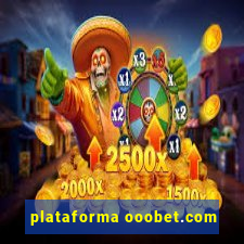 plataforma ooobet.com